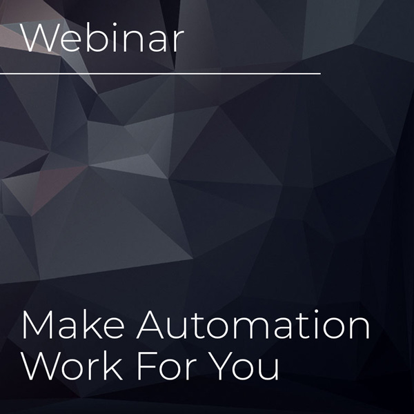 Make Automation Work for you