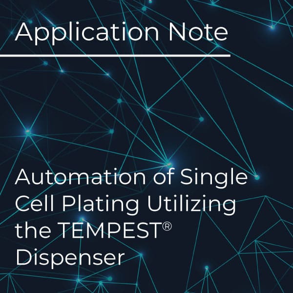 Automation of Single Cell Plating Utilizing the TEMPEST Dispenser